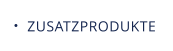 ZUSATZPRODUKTE